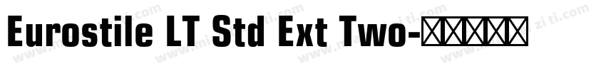 Eurostile LT Std Ext Two字体转换